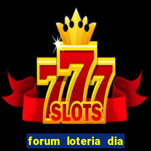 forum loteria dia de sorte